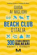 Guida ai migliori beach club d’Italia 2025 di Andrea Guolo e Tiziana Di Masi