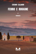Ferro e ruggine di Cosimo Calamini
