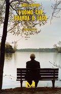 L’uomo che guarda il lago di Angela Borghi