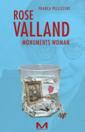 Rose Valland - Monuments Woman di Franca Pellizzari