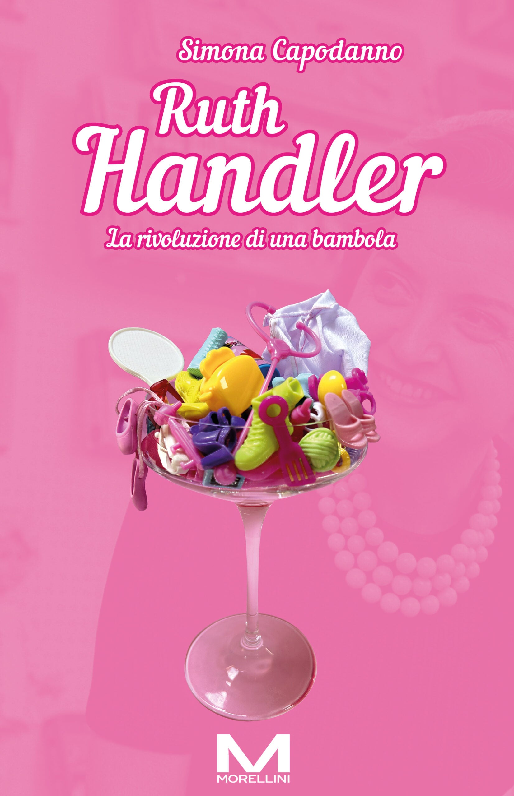 Ruth Handler - La rivoluzione di una bambola di Simona Capodanno