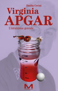 Virginia Apgar - L'intuizione geniale di Emilia Covini