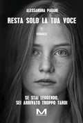 Resta solo la tua voce di Alessandra Pagani