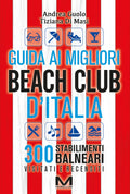 Guida ai migliori beach club d’Italia 2026 di Andrea Guolo e Tiziana Di Masi