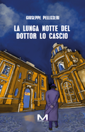 La lunga notte del Dottor Lo Cascio di Giuseppe Pellizzeri