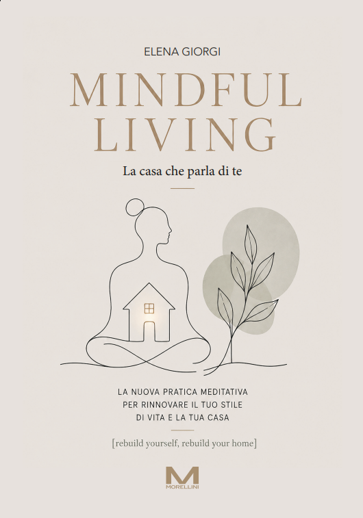 Mindful living. La casa che parla di te