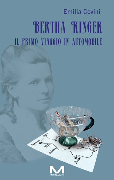 Bertha Ringer - Il primo viaggio in automobile di Emilia Covini