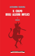 Il colpo degli allegri infelici di Alessandra Scagliola