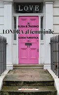 Londra al femminile – Nuova edizione (guida turistica)